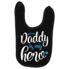 Daddy is my Hero Baby Boy Baby Bibs
