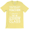 This 4 TH Grade Teacher Has An Amazing! Class T-Shirt