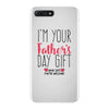 I'm Your Father's Day Gift Mom Says You're Welcome iPhone 7 Plus Case