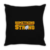 something strong trending Throw Pillow