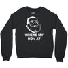where my hoes Crewneck Sweatshirt
