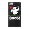 i,m just here for the boos! iPhone 7 Case