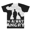 I'm Alway Angry All Over Men's T-shirt