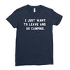 i just want to leave and go camping Ladies Fitted T-Shirt