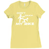 don't touch my bike funy Ladies Fitted T-Shirt
