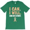 I Can I Will End Of The Story T-Shirt