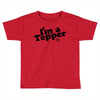 I'm A Tepper Toddler T-shirt