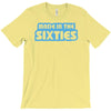 made in the sixties T-Shirt