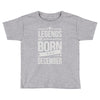 legends are born in december Toddler T-shirt