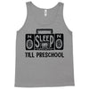 no sleep till preschool Tank Top
