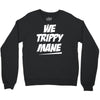 we trippy mane Crewneck Sweatshirt