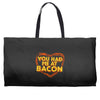 you had me at bacon Weekender Totes