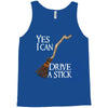 yes i can drive stick Tank Top