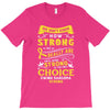 We Don't Know How Strong We Really Are Until Being Strong Is The Only T-Shirt