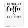 all you need is coffee &amp; eyeliner iPad 3 and 4 Case