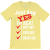 Yes To Sex! T-Shirt