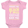 i'm black ya'll Baby Bodysuit