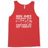 men have feelings ... thirsty Tank Top
