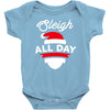 sleigh all day Baby Bodysuit