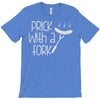 prick with a fork T-Shirt