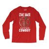 You Only Live Once It as a Cowboy Long Sleeve Shirts