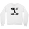 kill it grill it Crewneck Sweatshirt