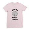 pluto never forget Ladies Fitted T-Shirt
