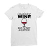 i could give up wine Ladies Fitted T-Shirt