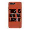 this is how we iPhone 7 Plus Case