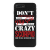 don't flirt with me i love may girl she is a crazy scorpio she will mu iPhone 7 Plus Case