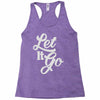 let it go Racerback Tank