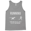 running, we all need a little motivation Tank Top