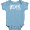 i'm here because you broke something Baby Onesie
