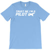 trust me, i'm a pilot   captain airplane flight crew plane airport tee T-Shirt