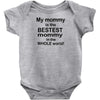 My Mommy is the Bestest Mommy in the W5hole World! Baby Onesie