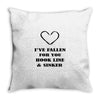 i've fallen for you hook line &amp; sinker Throw Pillow