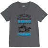 I Don't Need Therapy Just to Go Cruising V-Neck Tee