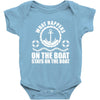 What happens on the boat... Stays on the boat Baby Onesie