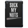 suck my nuts iPad Mini