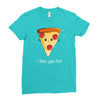 i love pizza! Ladies Fitted T-Shirt