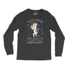 Unicorns are born in February Long Sleeve Shirts