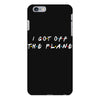 i got off the plane iPhone 6 Plus/6s Plus Case