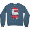 once you put my meat in your mouth Crewneck Sweatshirt
