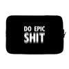 do epic shit Laptop sleeve