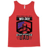 SOME PEOPLE CALL ME WELDER BUT THE MOST IMPORTANT CALL ME DAD Tank Top