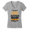 I Never Imagined I Would Be A Super Cool Autism Mom But Here I Am Kill Women's V-Neck T-Shirt