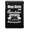 May Girls Are Sunshine Mixed With A Little Hurricane iPad Mini