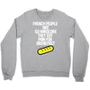 french people are so hard they eat pain for breakfast Crewneck Sweatshirt