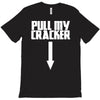 pull my cracker funny xmas christmas T-Shirt