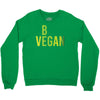 be vegan Crewneck Sweatshirt